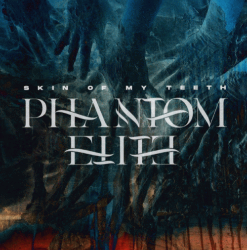 Phantom Elite : Skin of My Teeth